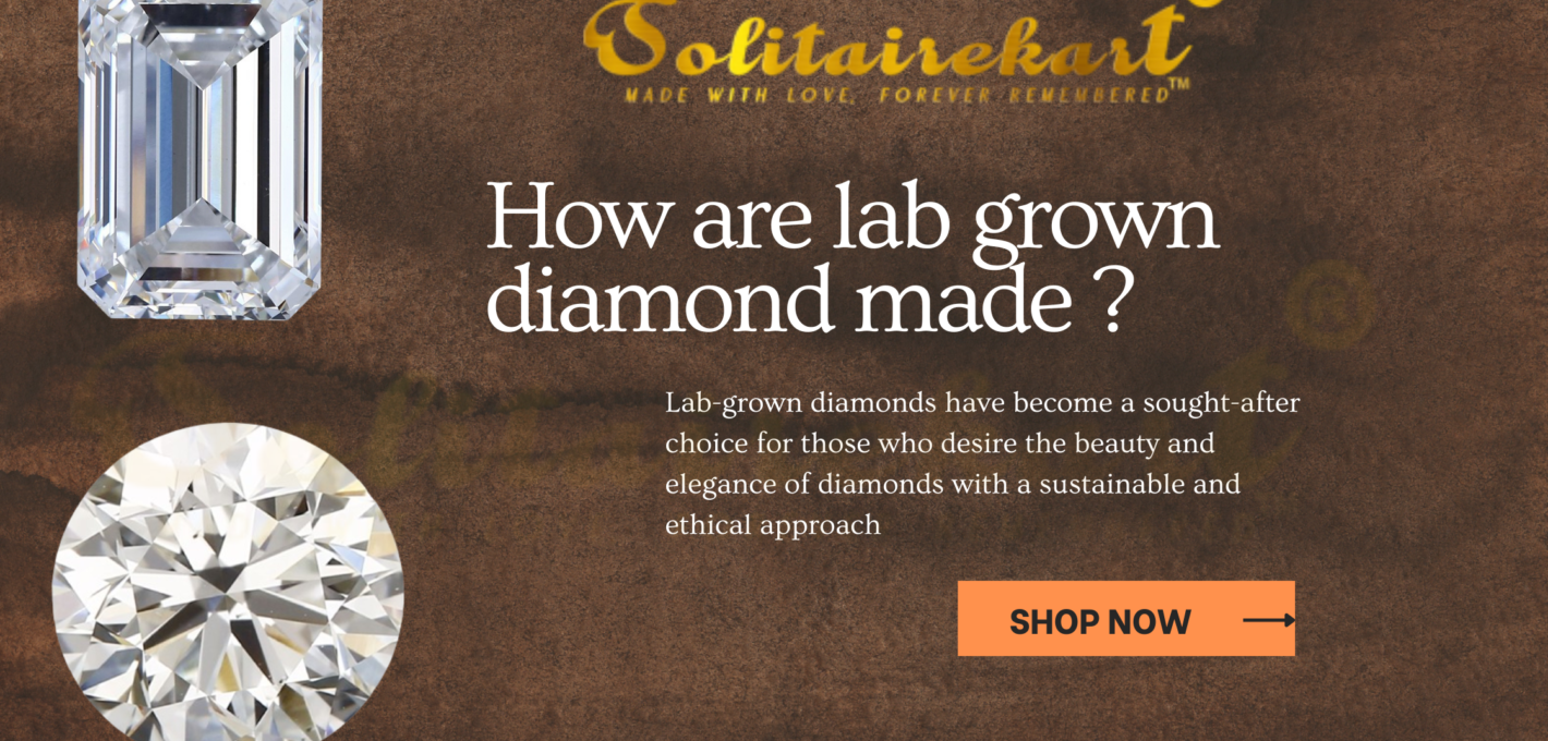 How are lab grown Diamond made?