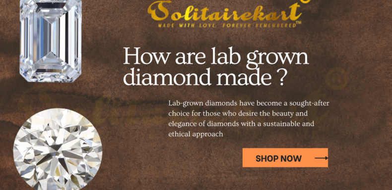 How are lab grown Diamond made?