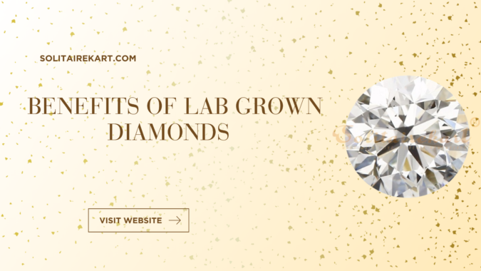 What Are the Benefits of a Lab-Grown Diamond?